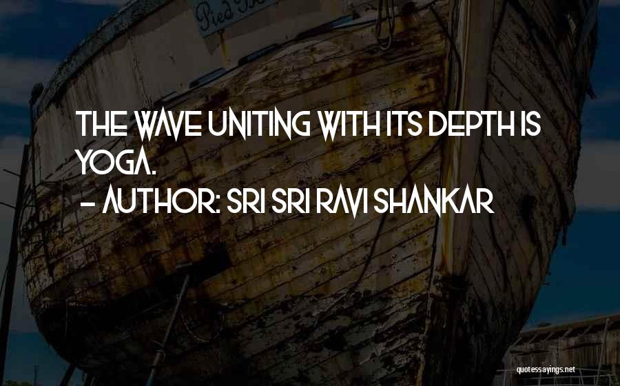 Yoga By Sri Sri Ravi Shankar Quotes By Sri Sri Ravi Shankar