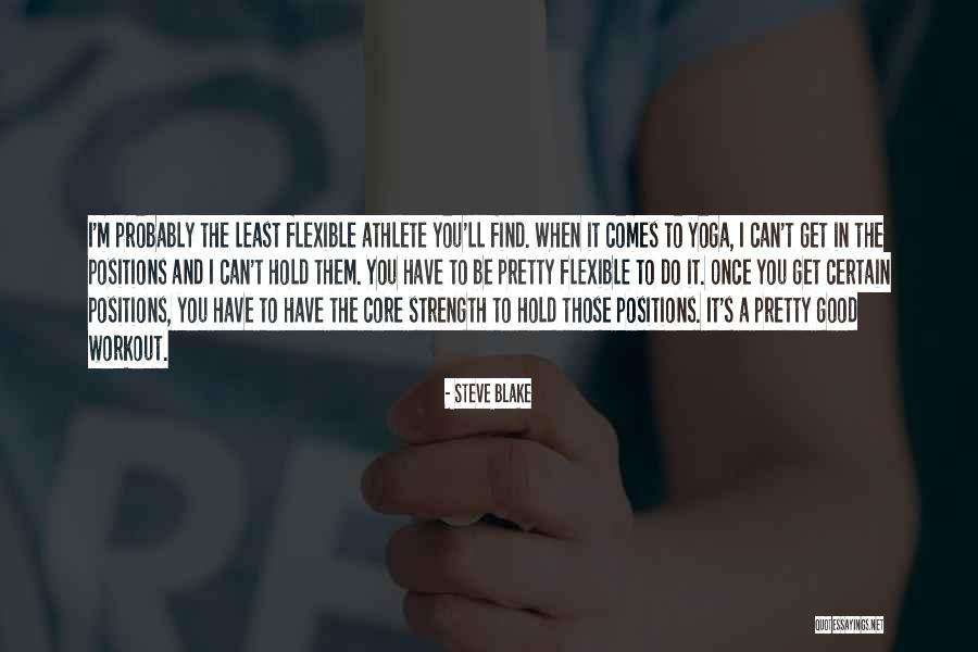 Yoga Core Strength Quotes By Steve Blake Yoga Core Strength Quotes By Steve Blake