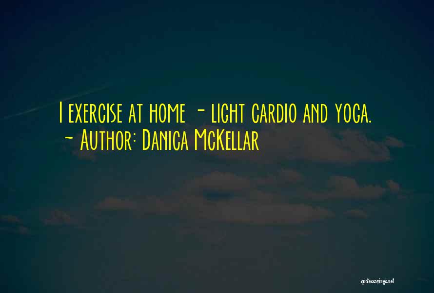 Yoga Exercise Quotes By Danica McKellar