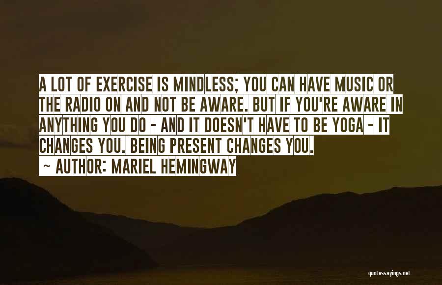 Yoga Exercise Quotes By Mariel Hemingway