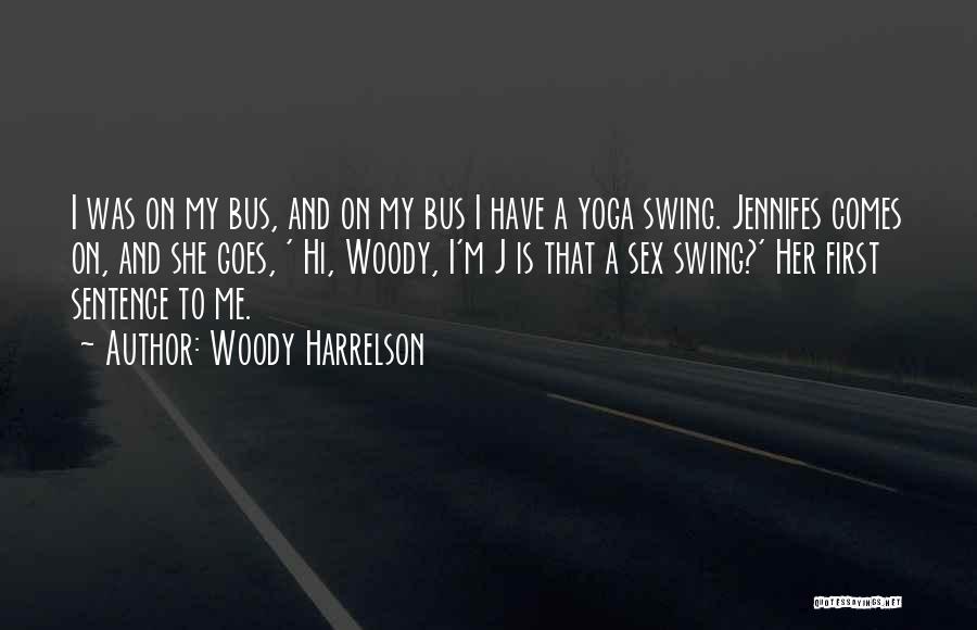 Yoga Funny Quotes By Woody Harrelson