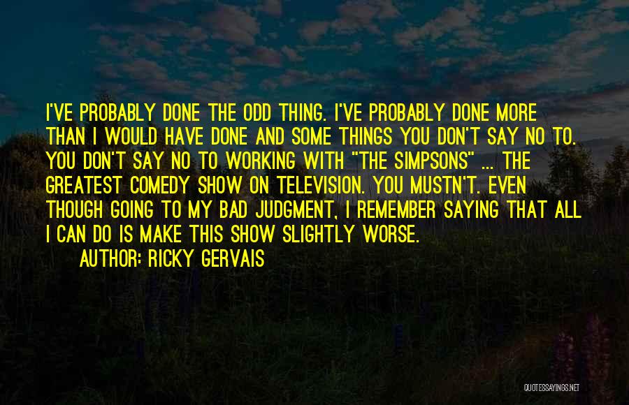 Yoga Heart Openers Quotes By Ricky Gervais