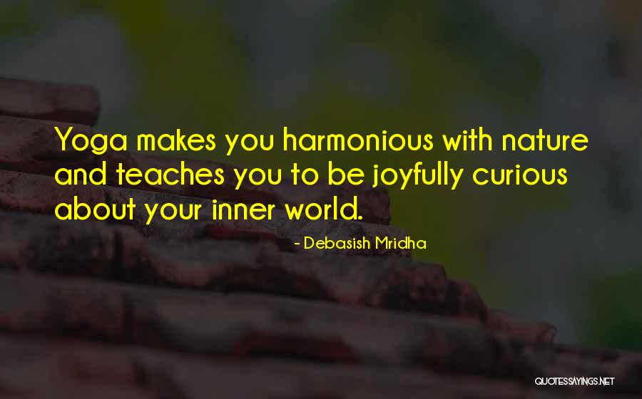 Yoga In Nature Quotes By Debasish Mridha Yoga In Nature Quotes By Debasish Mridha