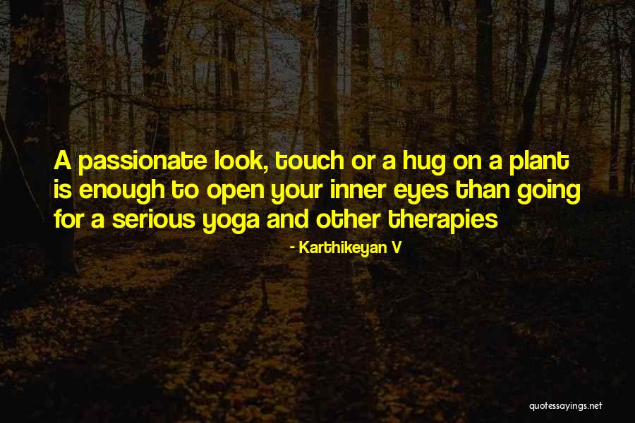 Yoga In Nature Quotes By Karthikeyan V Yoga In Nature Quotes By Karthikeyan V