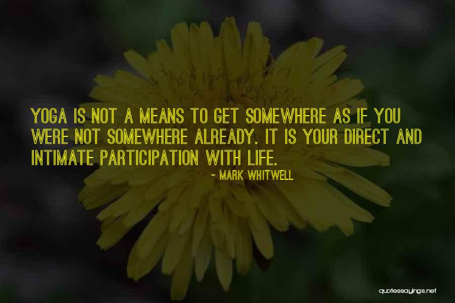 Yoga Is A Way Of Life Quotes By Mark Whitwell Yoga Is A Way Of Life Quotes By Mark Whitwell