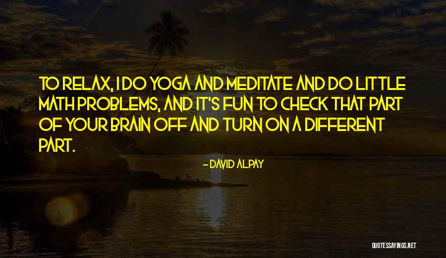 Yoga Is Fun Quotes By David Alpay Yoga Is Fun Quotes By David Alpay