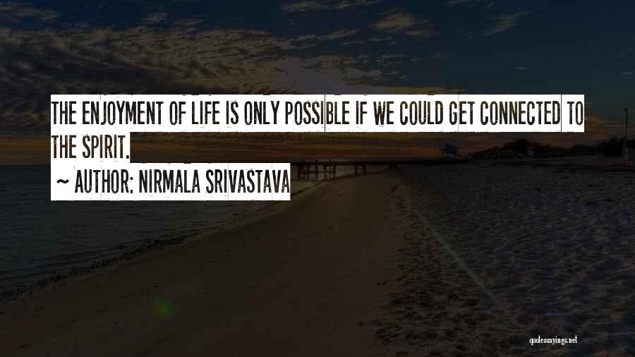 Yoga Is Life Quotes By Nirmala Srivastava