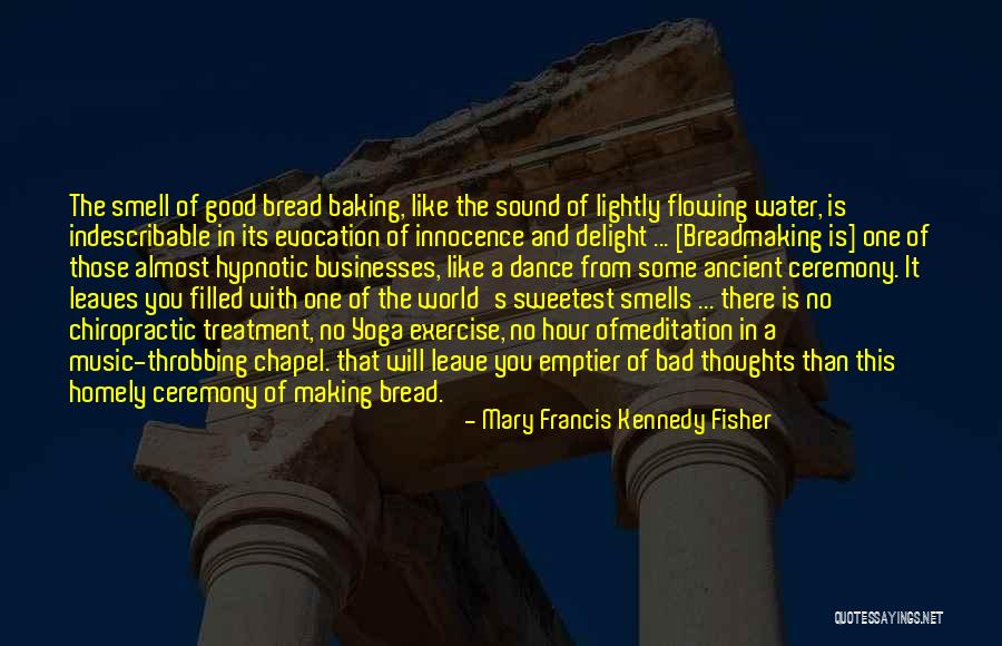 Yoga Is Like Music Quotes By Mary Francis Kennedy Fisher Yoga Is Like Music Quotes By Mary Francis Kennedy Fisher