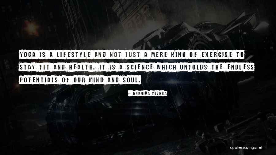 Yoga Is My Lifestyle Quotes By Anamika Mishra Yoga Is My Lifestyle Quotes By Anamika Mishra