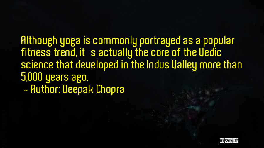 Yoga Is Quotes By Deepak Chopra