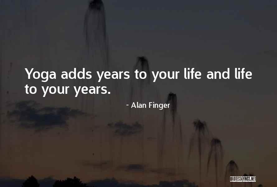 Yoga Life Quotes By Alan Finger