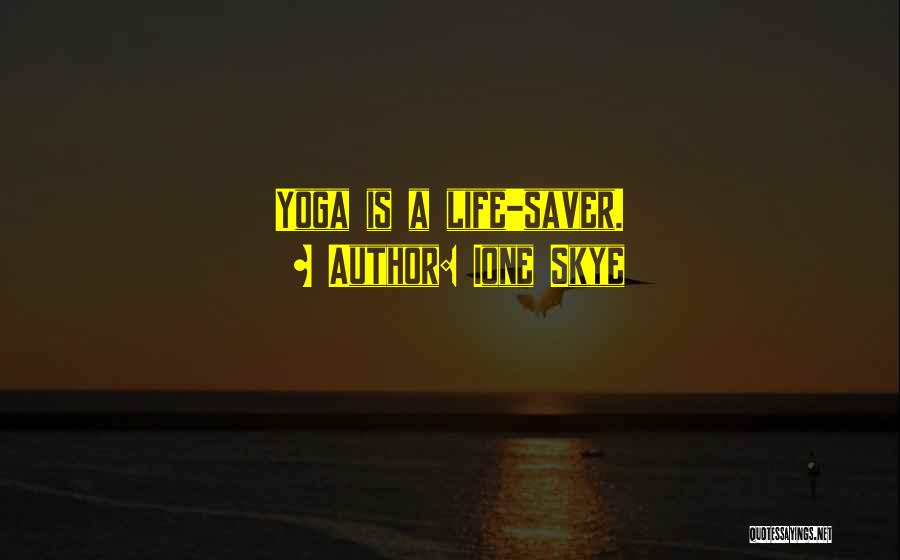 Yoga Life Quotes By Ione Skye