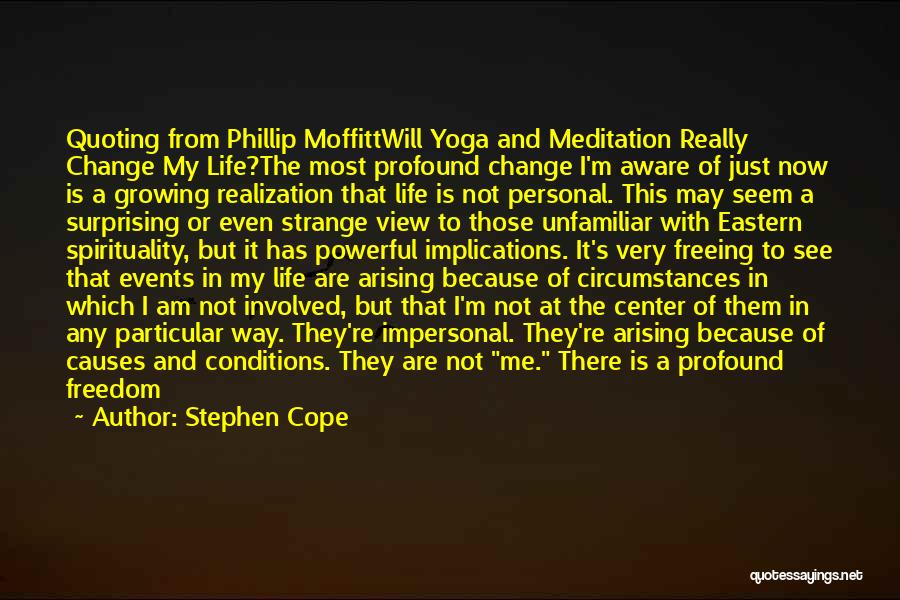 Yoga Meditation Quotes By Stephen Cope Yoga Meditation Quotes By Stephen Cope