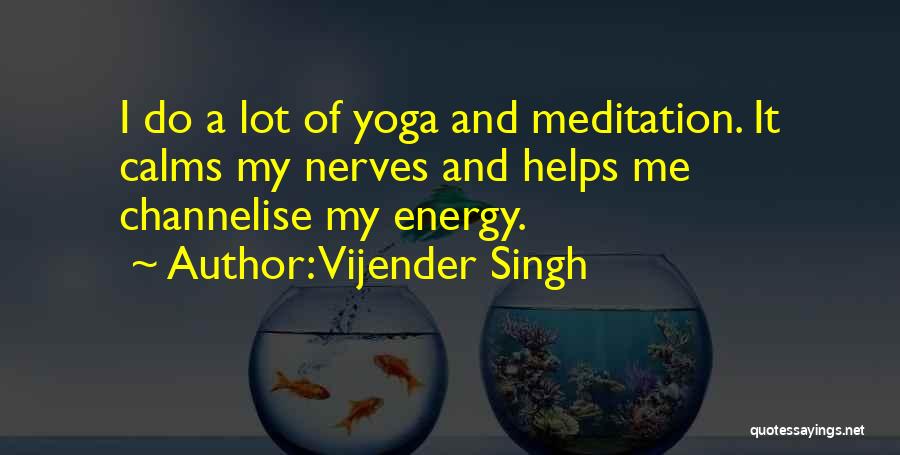 Yoga Meditation Quotes By Vijender Singh