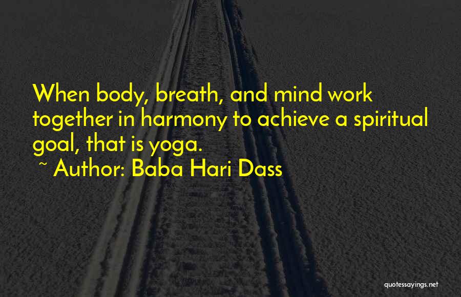 Yoga Mind Body Quotes By Baba Hari Dass