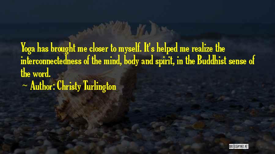 Yoga Mind Body Quotes By Christy Turlington