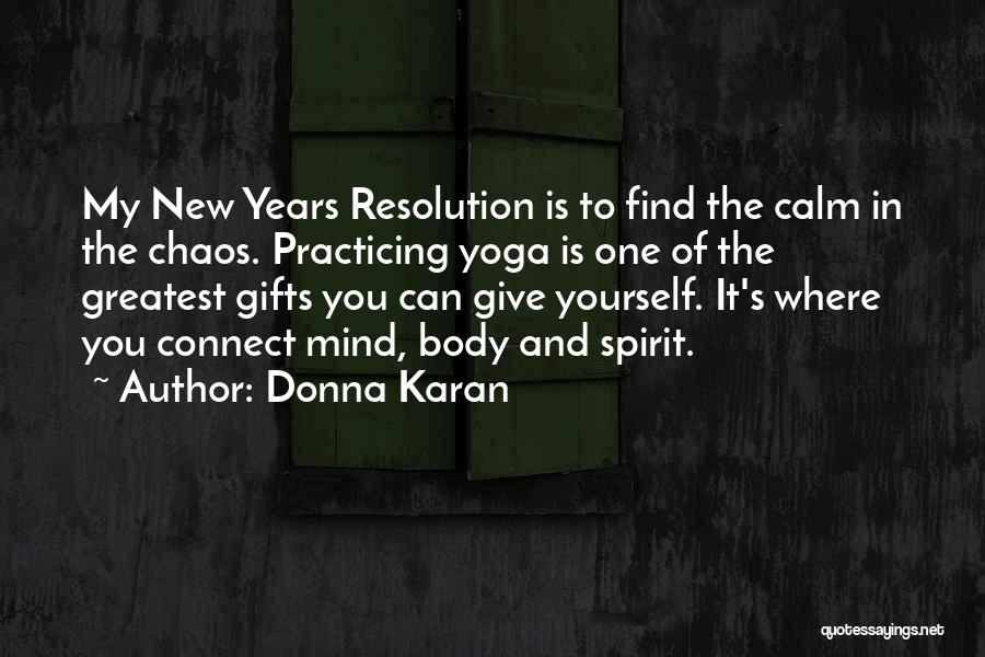 Yoga Mind Body Quotes By Donna Karan