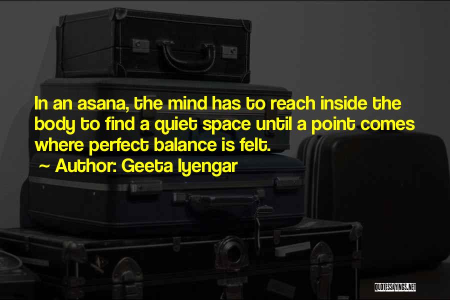 Yoga Mind Body Quotes By Geeta Iyengar