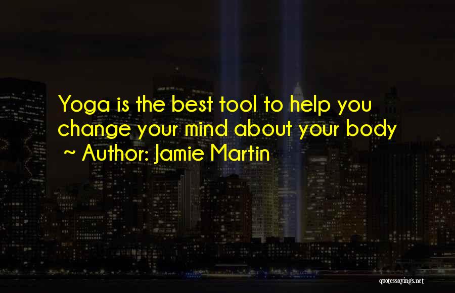 Yoga Mind Body Quotes By Jamie Martin