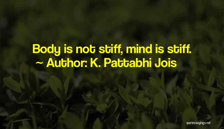 Yoga Mind Body Quotes By K. Pattabhi Jois