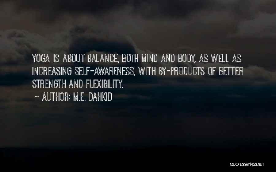 Yoga Mind Body Quotes By M.E. Dahkid