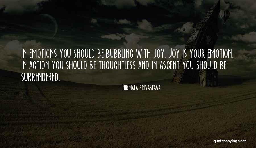 Yoga Of Action Quotes By Nirmala Srivastava Yoga Of Action Quotes By Nirmala Srivastava
