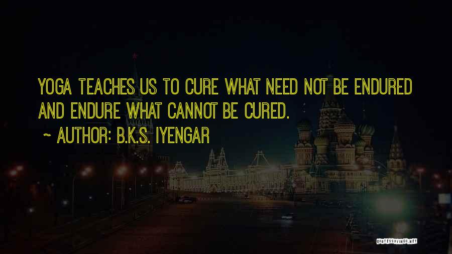 Yoga Practice Quotes By B.K.S. Iyengar