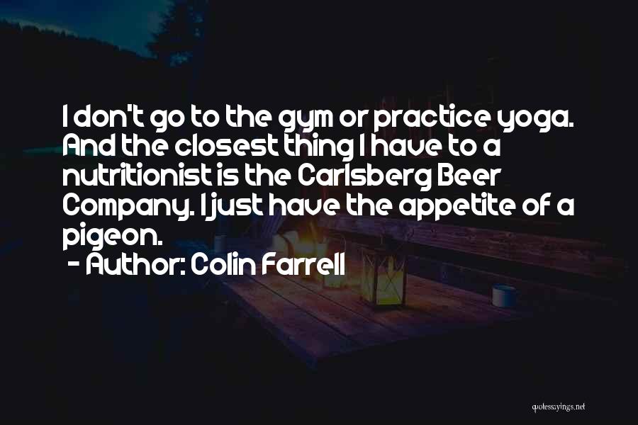 Yoga Practice Quotes By Colin Farrell