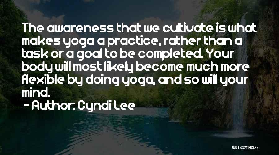 Yoga Practice Quotes By Cyndi Lee
