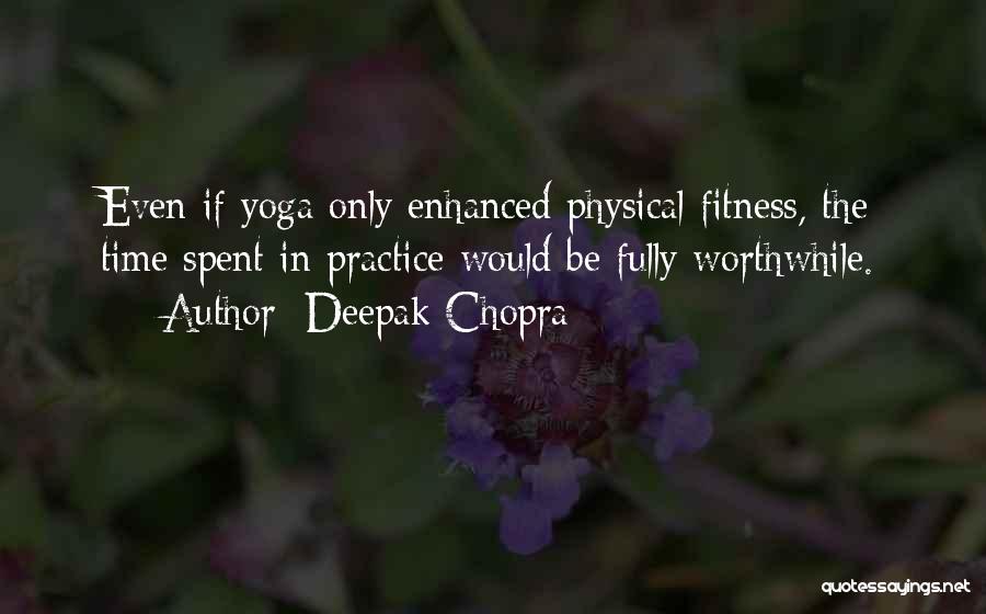 Yoga Practice Quotes By Deepak Chopra