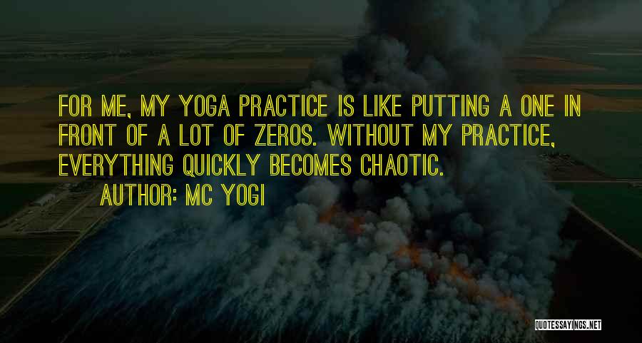 Yoga Practice Quotes By MC Yogi