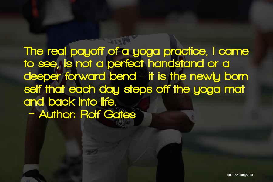 Yoga Practice Quotes By Rolf Gates