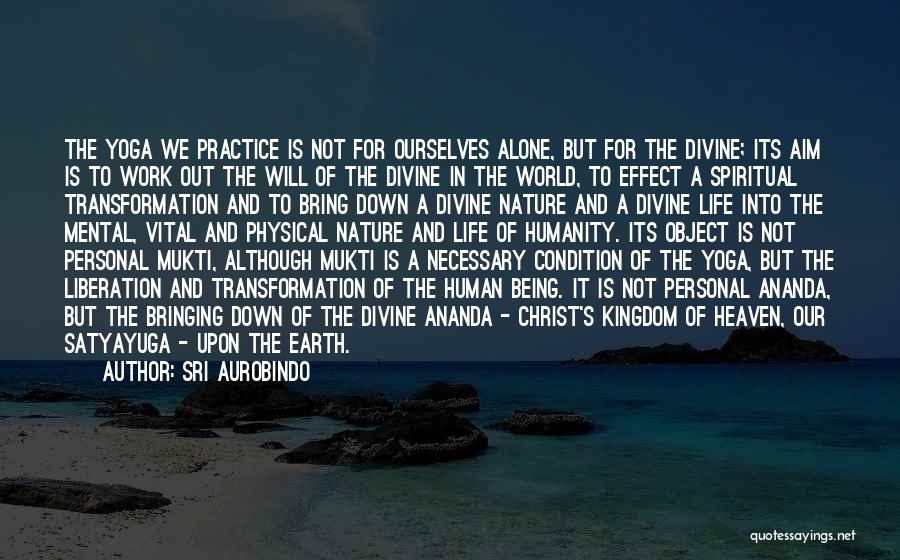 Yoga Practice Quotes By Sri Aurobindo