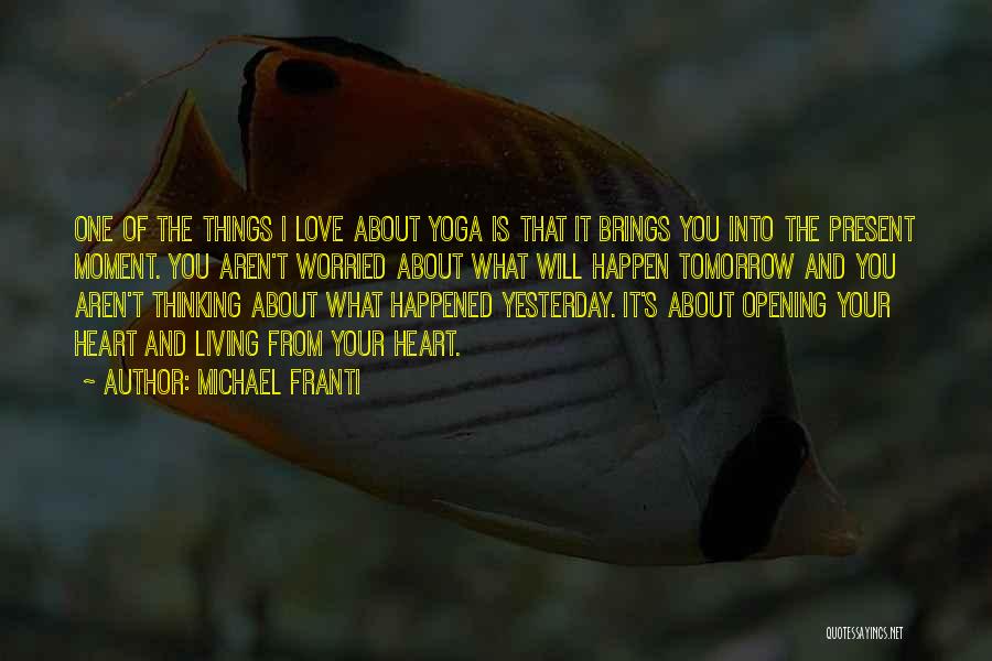 Yoga Present Moment Quotes By Michael Franti