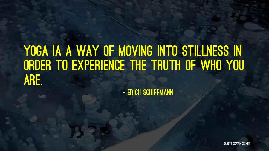 Yoga Stillness Quotes By Erich Schiffmann Yoga Stillness Quotes By Erich Schiffmann