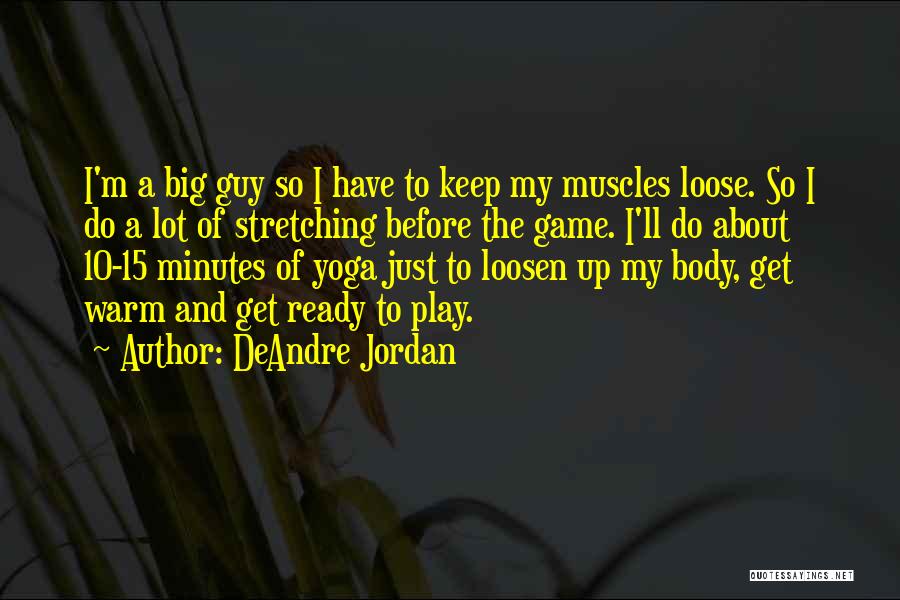 Yoga Stretching Quotes By DeAndre Jordan