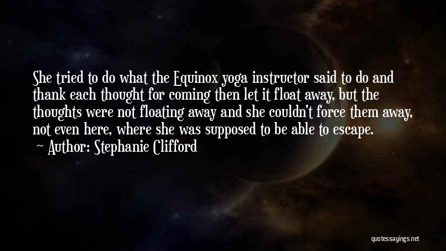 Yoga Teachers Quotes By Stephanie Clifford