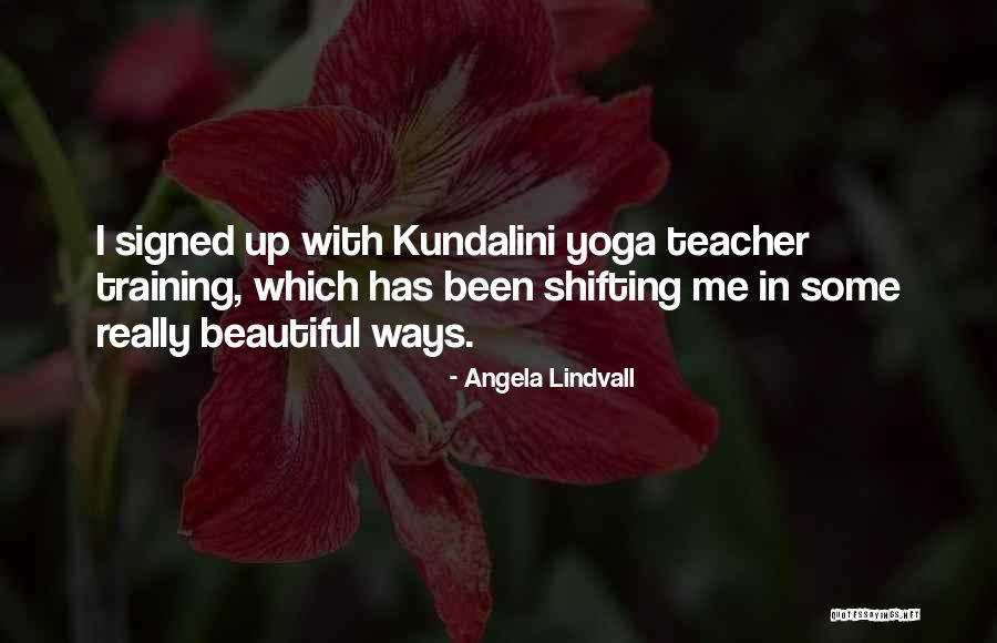 Yoga Training Quotes By Angela Lindvall Yoga Training Quotes By Angela Lindvall