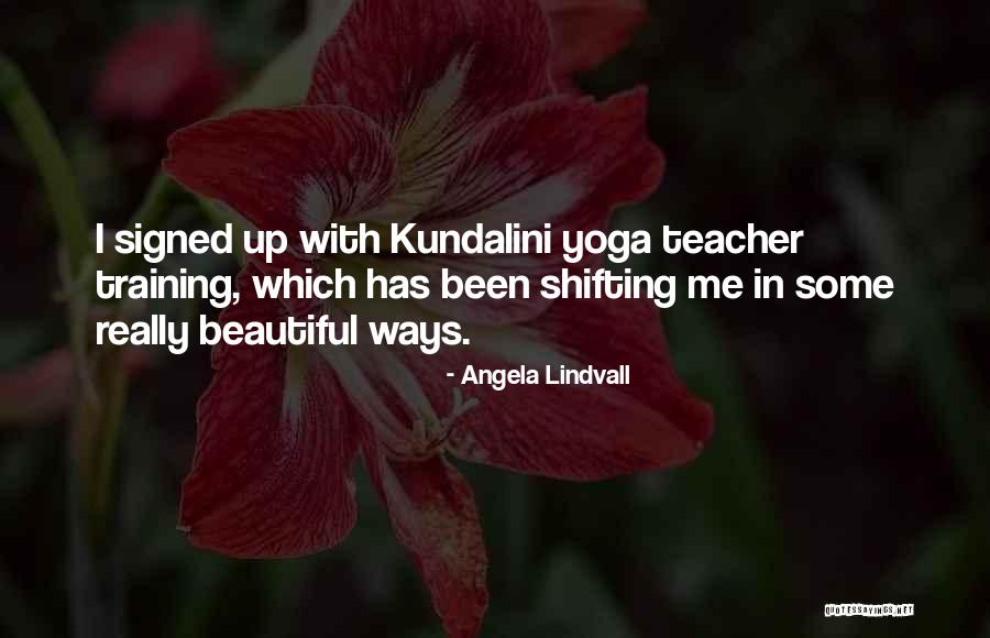 Yoga Training Quotes By Angela Lindvall