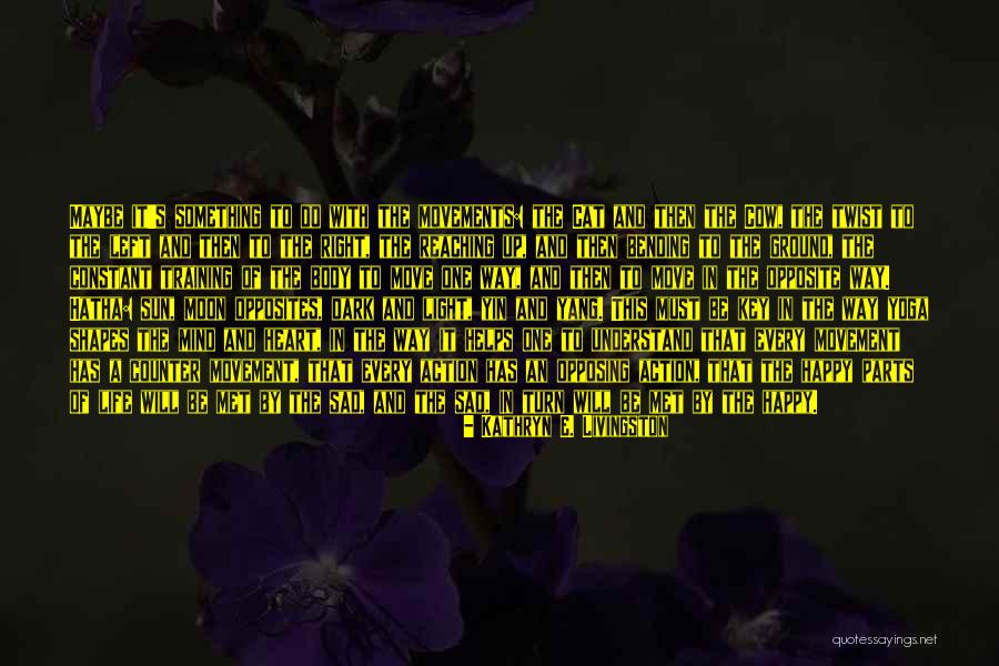 Yoga Training Quotes By Kathryn E. Livingston Yoga Training Quotes By Kathryn E. Livingston