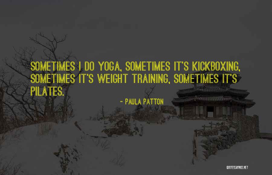 Yoga Training Quotes By Paula Patton