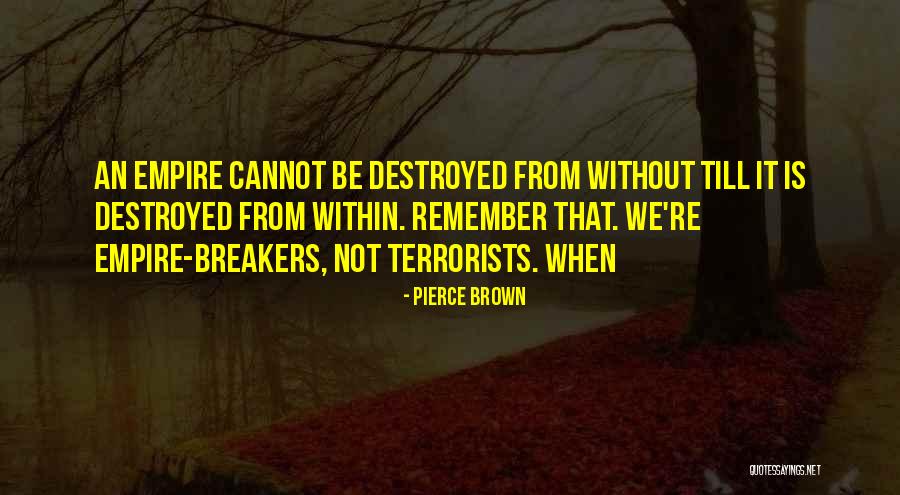 Yogesh Shah Quotes By Pierce Brown Yogesh Shah Quotes By Pierce Brown