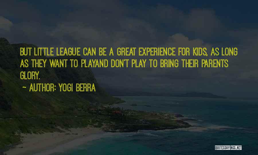 Yogi Berra Little League Quotes By Yogi Berra
