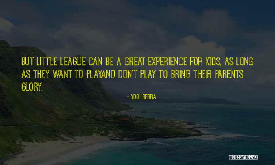 Yogi Berra Little League Quotes By Yogi Berra