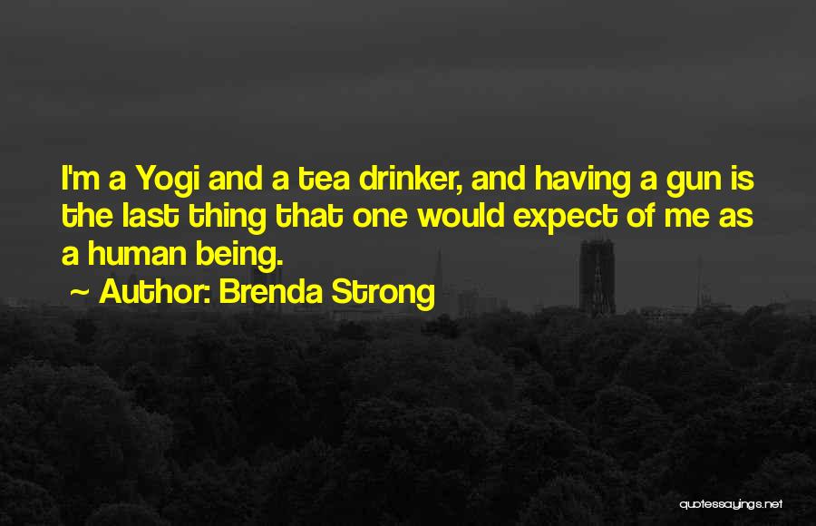 Yogi Tea Quotes By Brenda Strong