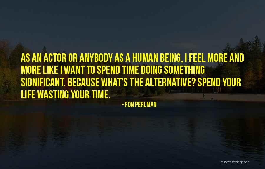 Yogurts With Live And Active Cultures Quotes By Ron Perlman Yogurts With Live And Active Cultures Quotes By Ron Perlman