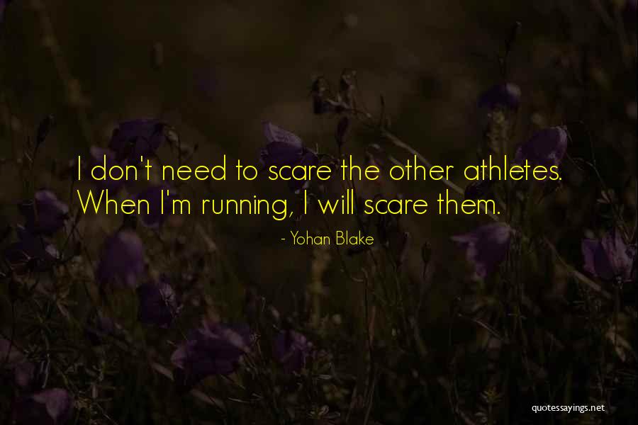 Yohan Quotes By Yohan Blake Yohan Quotes By Yohan Blake