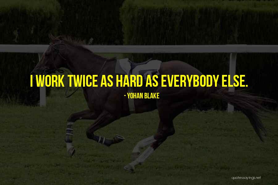 Yohan Quotes By Yohan Blake Yohan Quotes By Yohan Blake