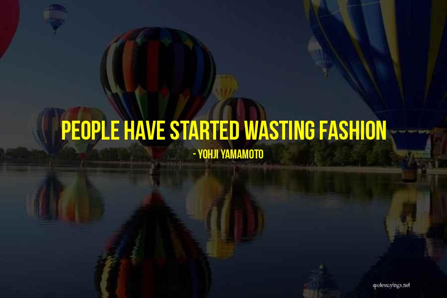 Yohji Yamamoto Quotes 2033453