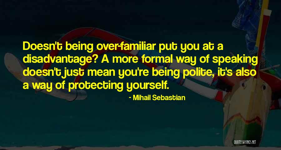 Yohohoh Quotes By Mihail Sebastian Yohohoh Quotes By Mihail Sebastian
